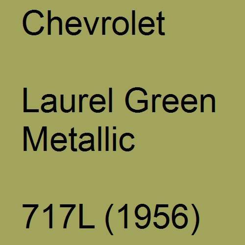 Chevrolet, Laurel Green Metallic, 717L (1956).